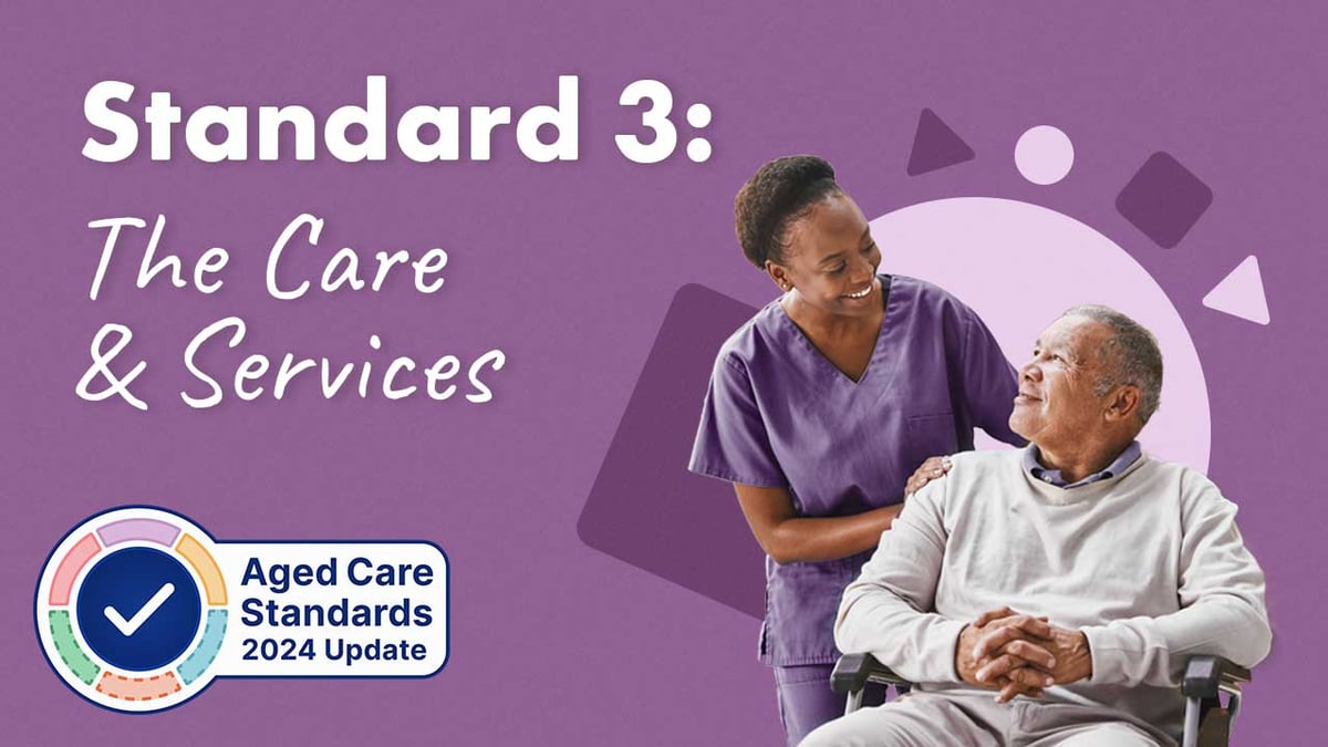 Standard 3 | The Care and Services | Ausmed Module